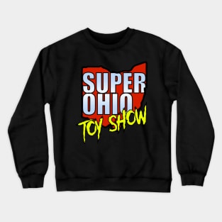 The Super Ohio Toy Show Crewneck Sweatshirt